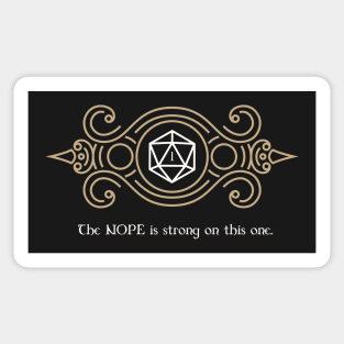 The Nope is Strong D20 Dice Dungeons Crawler and Dragons Slayer Sticker